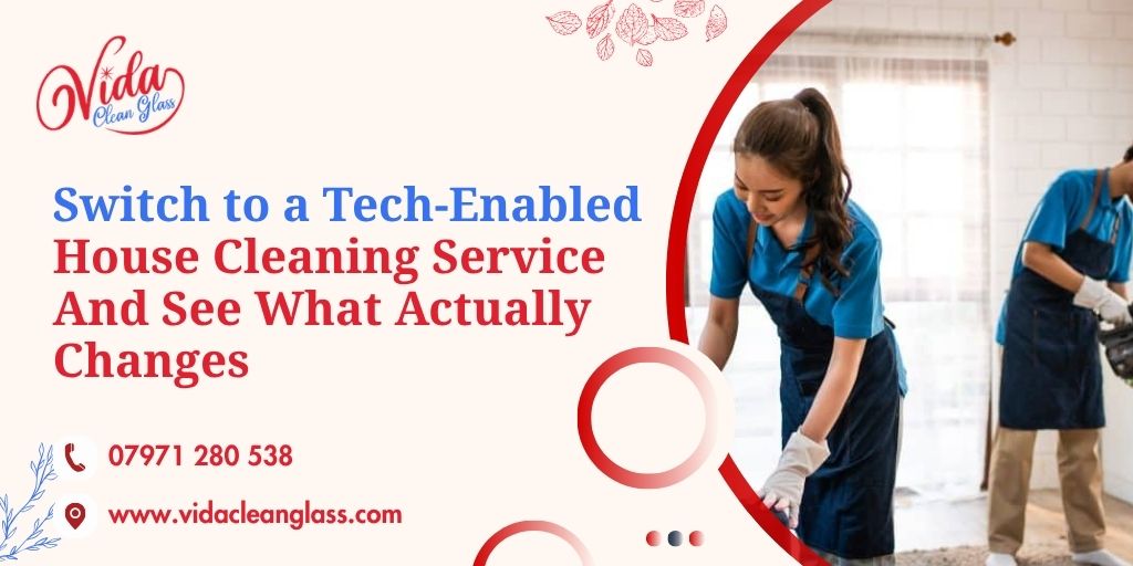 Switch to a Tech-Enabled House Cleaning Service And See What Actually Changes