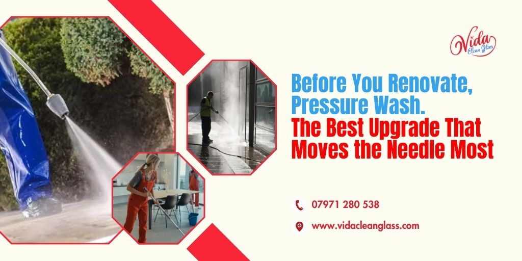 Before You Renovate, Pressure Wash. The Best Upgrade That Moves the Needle Most